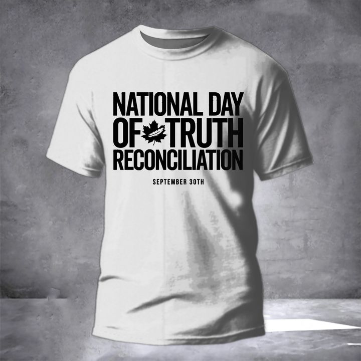 National Day Of Truth Reconciliation September 30th Shirt Every Child Matters Orange Shirt Day
