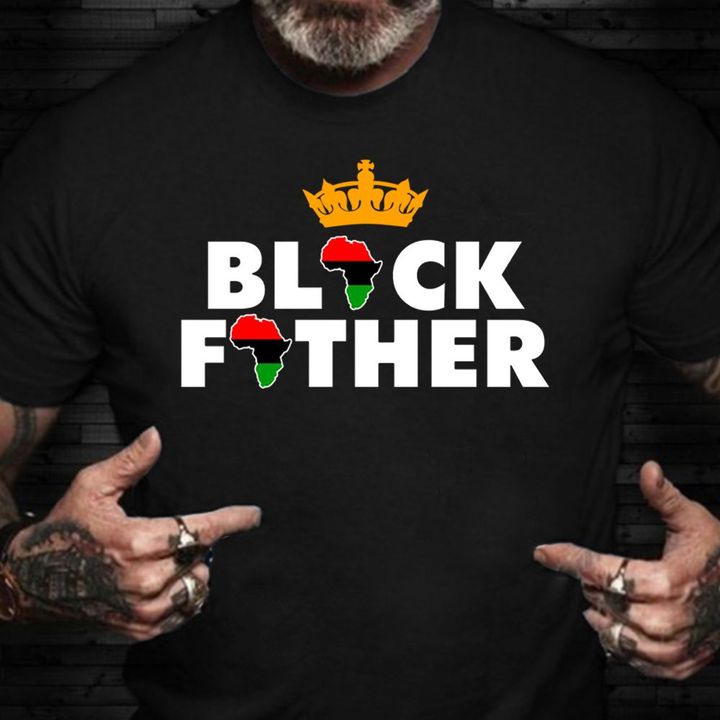 Black Father Shirt Proud Black Dad African American Fathers Day Shirt Gift Grandad Ideas