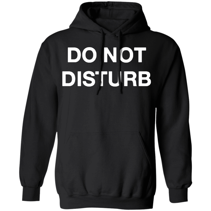 Do Not Disturb Hoodie Funny Sarcastic Sayings
