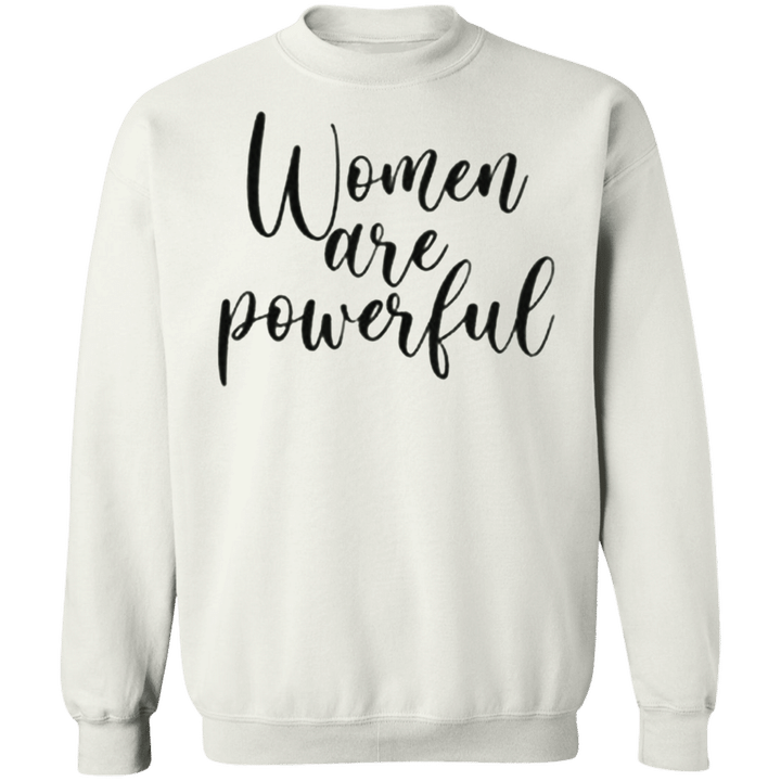 Women Are Powerful Sweatshirt Women's Day 2021 Quotes Sweatshirt Gifts For Girlfriends Mom