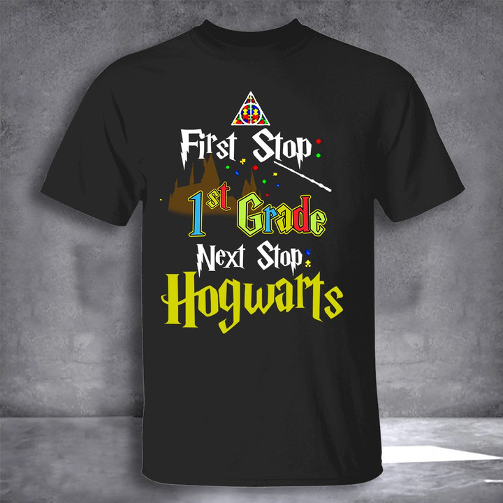 First Day Of School Shirt First Stop 1st Grade Next Stop Hogwarts T-Shirt Back To School Gifts