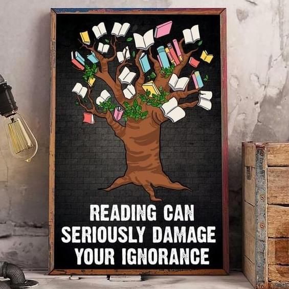 Reading Can Seriously Damage Your Ignorance Poster Sarcastic Funny Poster Gifts For A Reader