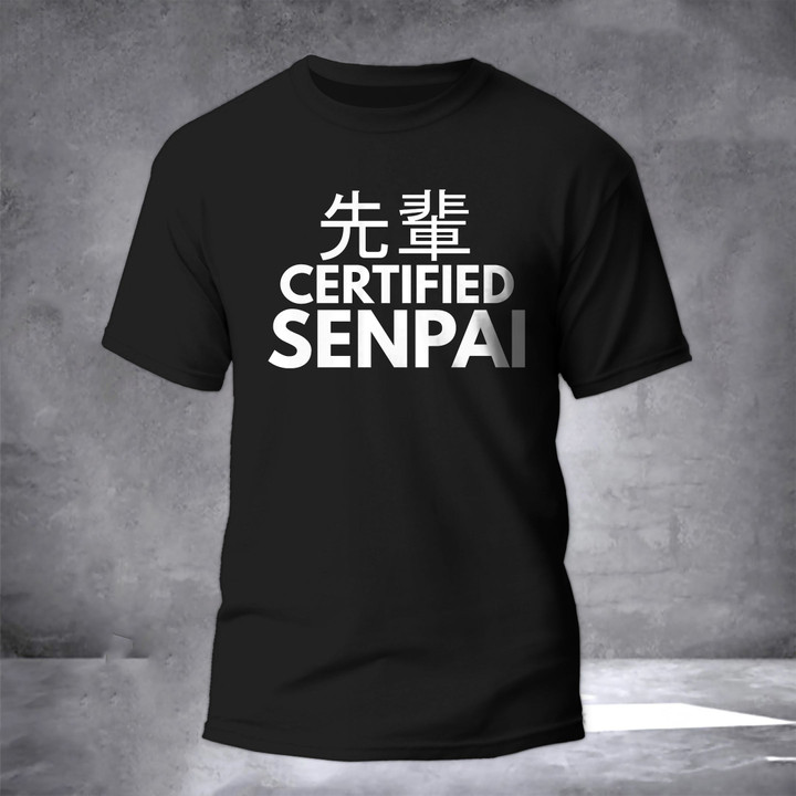 Certified Senpai Shirt Funny Anime Lovers T-Shirt Mens Womens