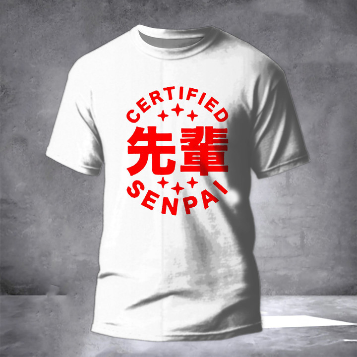 Certified Senpai Shirt Funny Best Gift For Anime Lovers