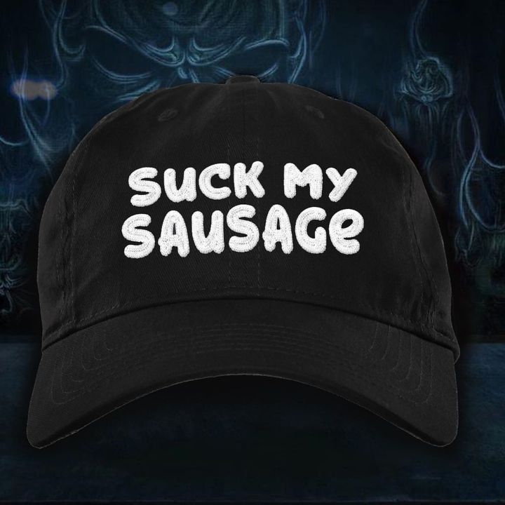 Suck My Sausage Cap Funny Dad Hat For Adults Men Grill Lovers Gift Ideas