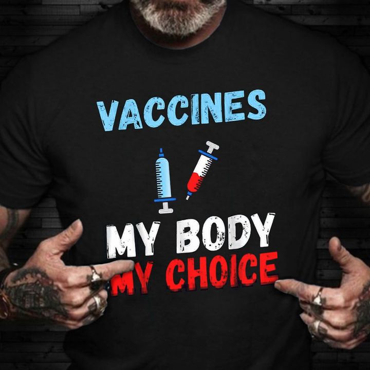 My Body Is My Choice Shirt Anti Vaccine No Forced Vaccines