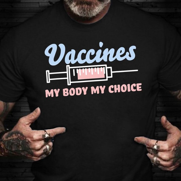 My Body Is My Choice Shirt No Vaccine Anti Vaccination T-Shirt