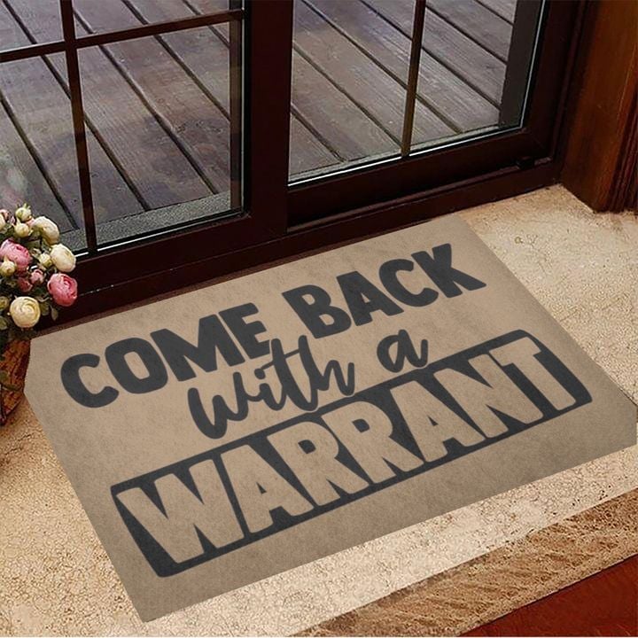 Come Back With A Warrant Doormat Funny Floor Mat Humorous Indoor Entry Mat