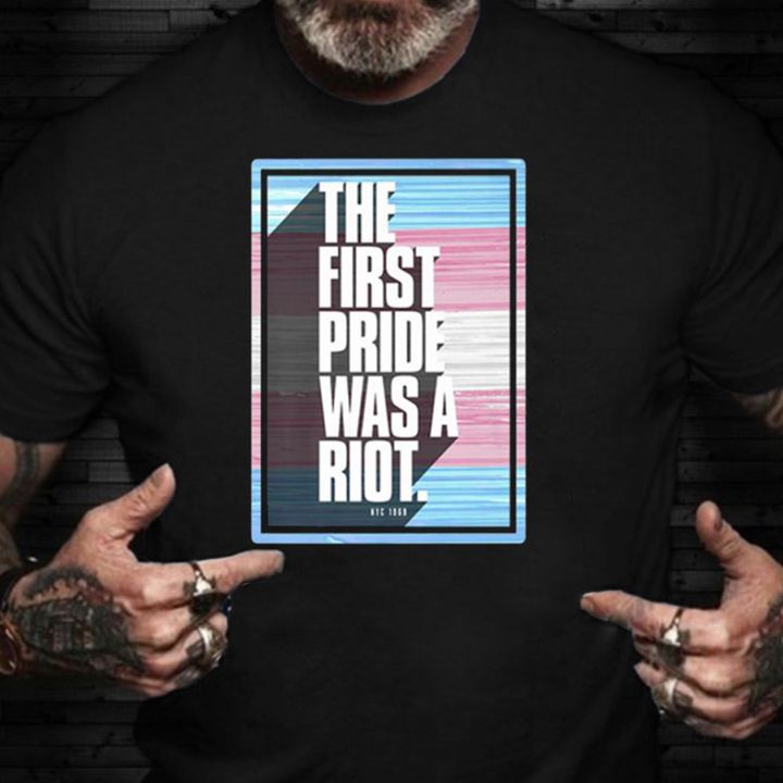 The First Pride Was A Riot Shirt Gay Pride Merch Gifts For Gay Best Friend