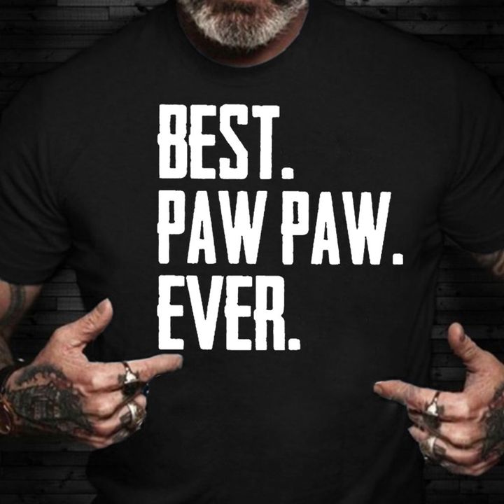 Best Pawpaw Ever Fathers Day Shirt American Dog Dad T-shirt Fathers Day Gifts From Daughter
