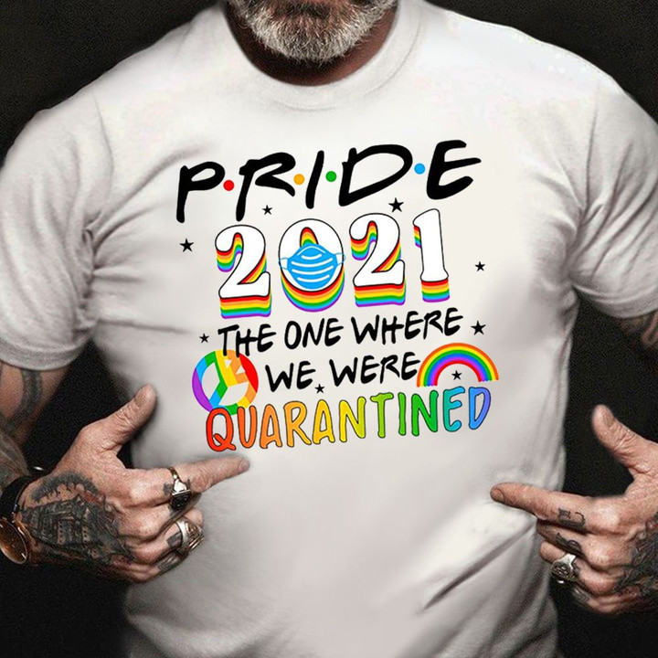 Pride Shirt The One Where We Were Quarantined LGBT Pride Month 2021 LGBT Gift For Brother