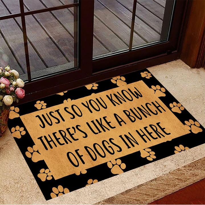 Just So You Know There's Like A Bunch Of Dogs In Here Doormat Funny Dog Doormat New Home Gifts