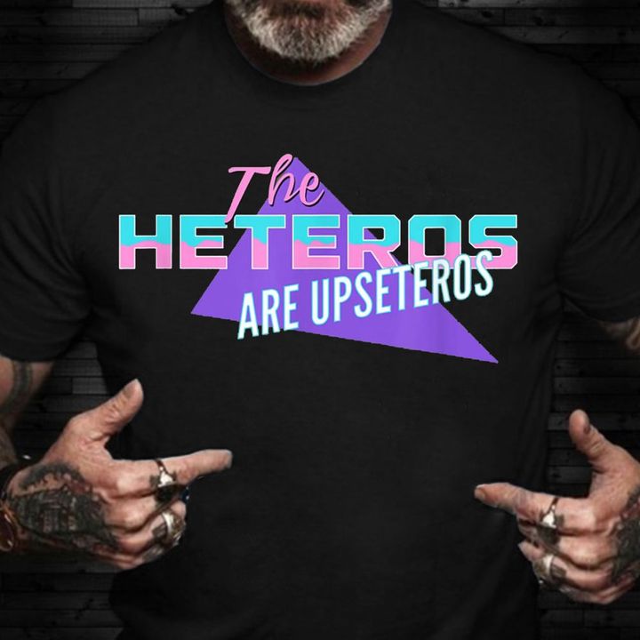 Straight Pride Shirt The Heteros Are Upseteros Shirt Funny LGBT Shirts LGBT Gifts For Boy