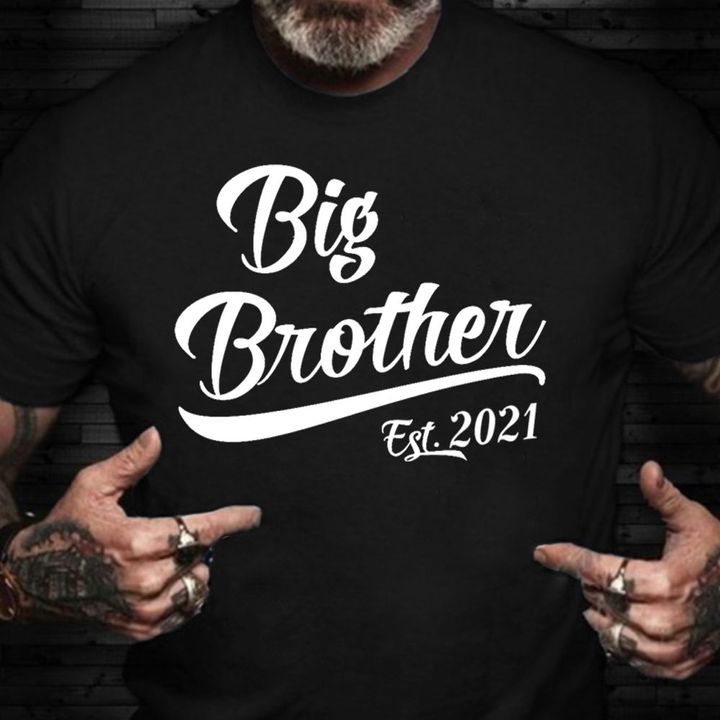 Big Brother Est 2021 Shirt Promoted To Big Brother 2021 Funny T-Shirt Best Son In Law Gifts
