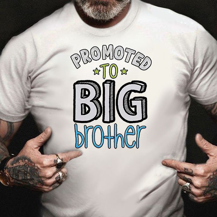 Promoted To Big Brother Shirt Hilarious T-Shirt Sayings Wedding Gift For Son In Law