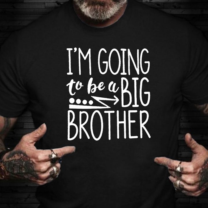 I'm Going To Be A Big Brother Shirt Cool T-Shirt Quotes Gift For Son In Law From Mother In Law