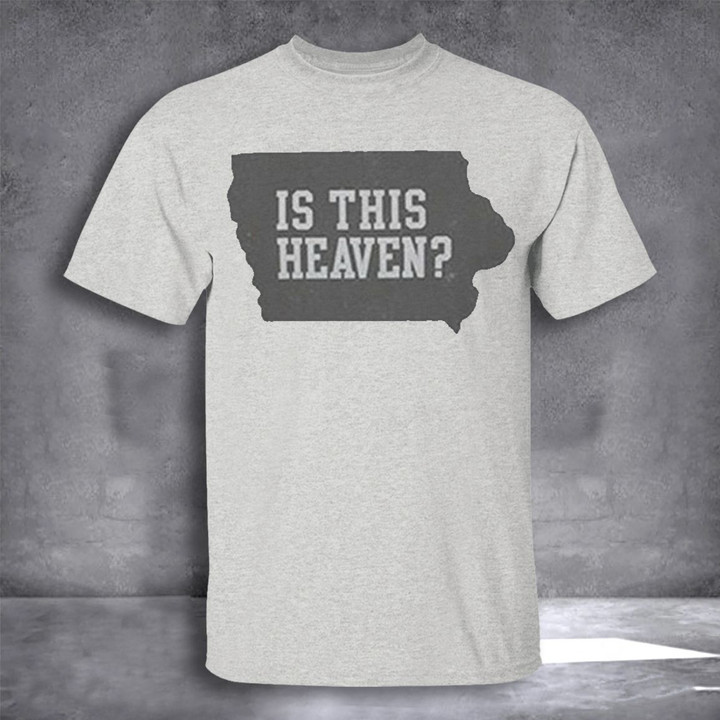 Is This Heaven Shirt Iowa State T-Shirt Field Of Dreams Merchandise