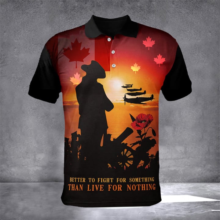 Canada Veterans Poppy Polo Shirt Better To Flight For Something Than Live For Nothing