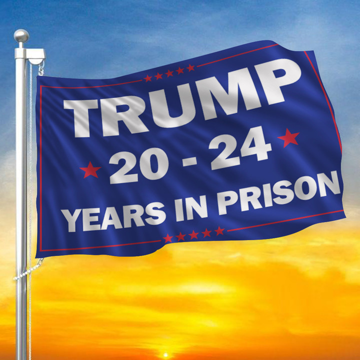 Trump For Prison Flag Trump 2024 Years In Prison Lock Him Up Flag 2024 Election Merchandise