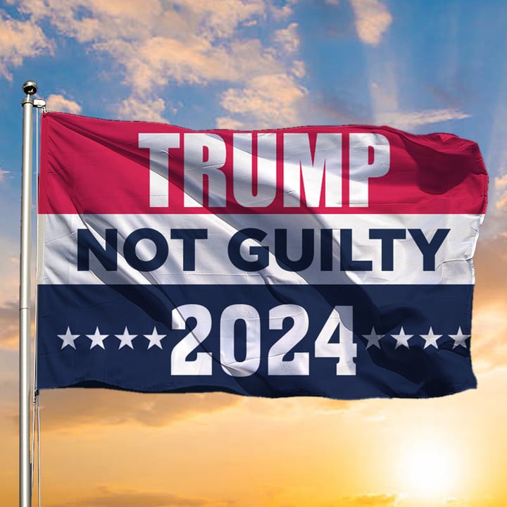 Trump 2024 Not Guilty Flag Support For Donald Trump Presidential Political Merch