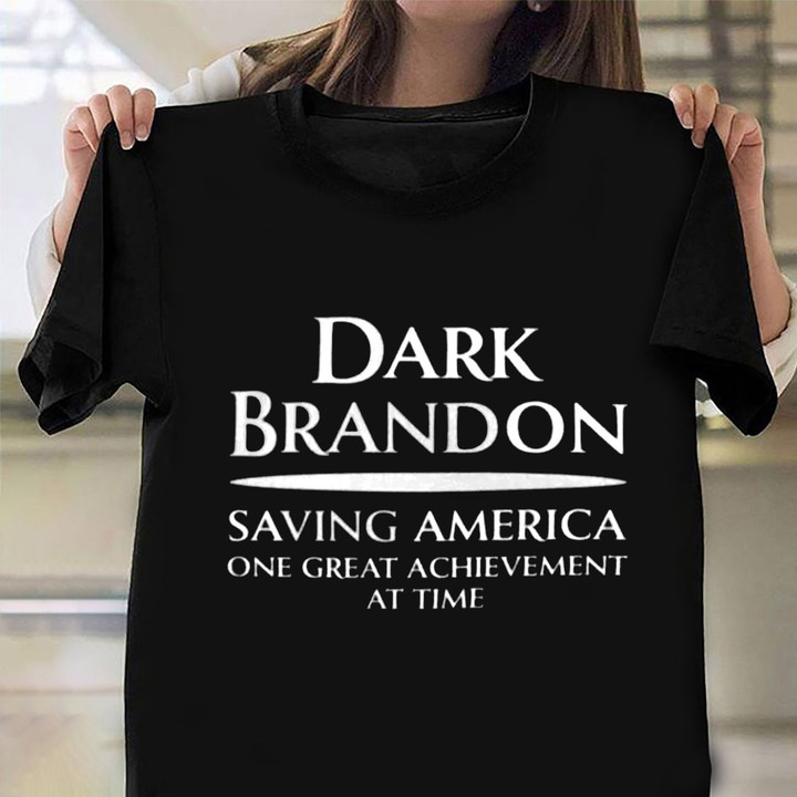 Dark Brandon Shirt Support Biden 2024 Saving America One Great Achievement At Time