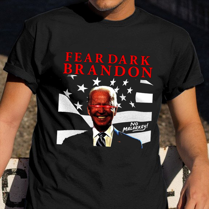 Joe Biden Shirt Fear Dark Brandon No Malarkey Biden 2024 Merch Democrats