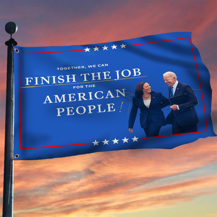 Biden Harris 2024 Flag Together We Can Finish The Job For The American People