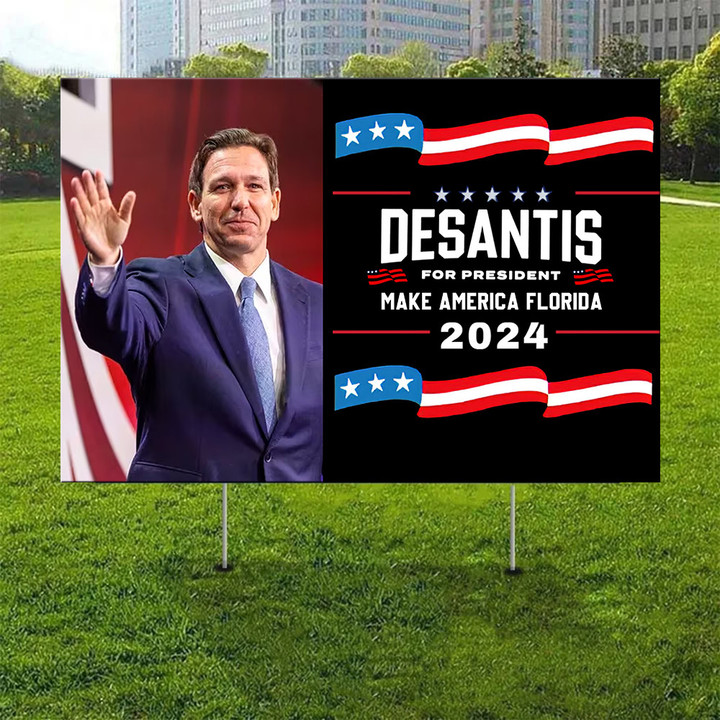 Desantis 2024 Yard Sign Desantis For President Make America Florida 2024 Political Merch