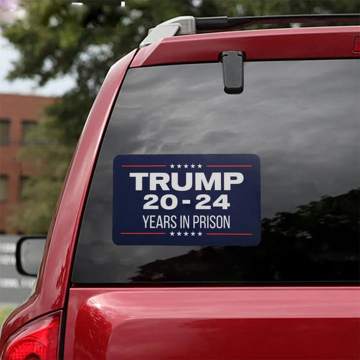 Trump 20 24 Years In Prison Car Sticker Lock Him Up Trump For Prison Merchandise For Democrats