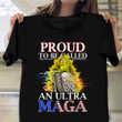 Eagle Proud To Be Called An Ultra Maga Shirt Trump Support Make America Great Again Clothing