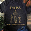 Papa The Man The Myth The Legend T-Shirt Dad Son And Daughter Shirts Gifts For Father Day