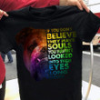 Pitbull If You Don't Believe They Have Souls Shirt Pitbull Owner Quotes T-Shirt Presents