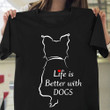Yorkie Life Is Better With Dogs Shirt Dog Theme T-Shirt Gifts For Yorkie Lovers