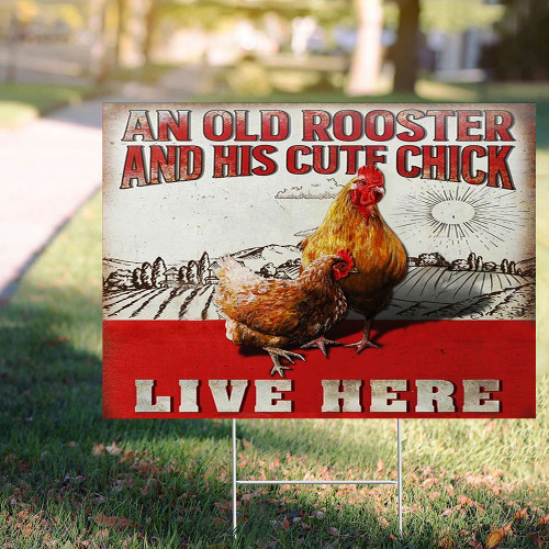 An Old Rooster And His Cute Chick Lives Here Yard Sign Funny Chicken Coop Sign Chicken Owners