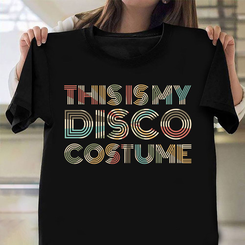 This Is My Disco Costume Shirt 70s Themed T-Shirt Unique Gifts For Friends