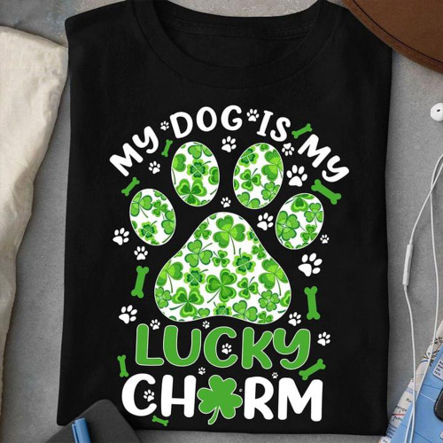 My Dog Is My Lucky Charm Shirt St Patrick’s Day T-Shirt Dog Owners Gifts