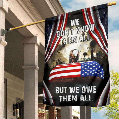 Us Eagle We Don't Know Them All But We Owe Them All Flag Veterans Day Ideas Yard Front Decor