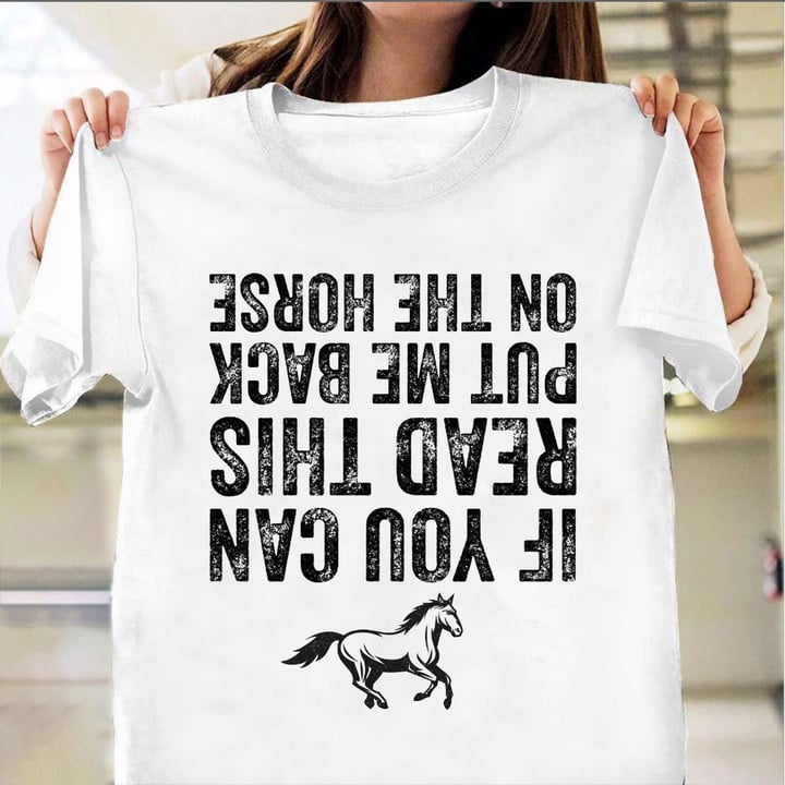 If You Can Read This Put Me Back No The Horse Shirt Fun Quote Retro Tees Gift For Equestrian
