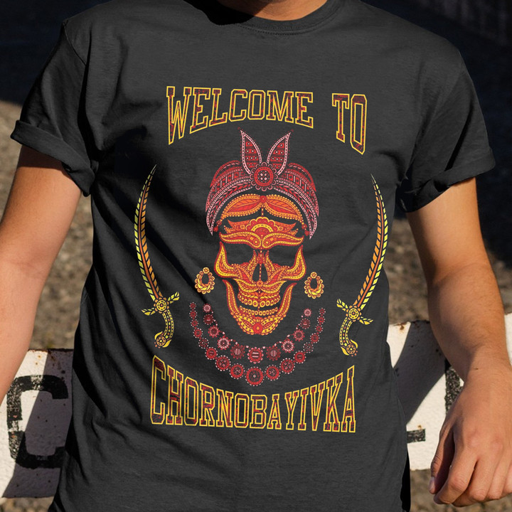 Welcome To Chornobaivka T-Shirt City Of Ukraine Support Shirt