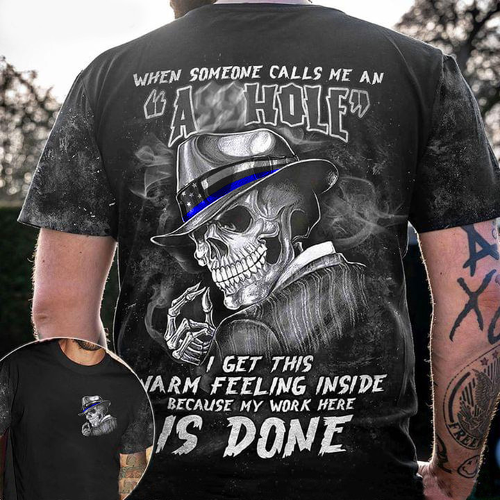 Thin Blue Line Skull When Someone Calls Me An As Hole Shirt Police Support Pride T-Shirt Clothing