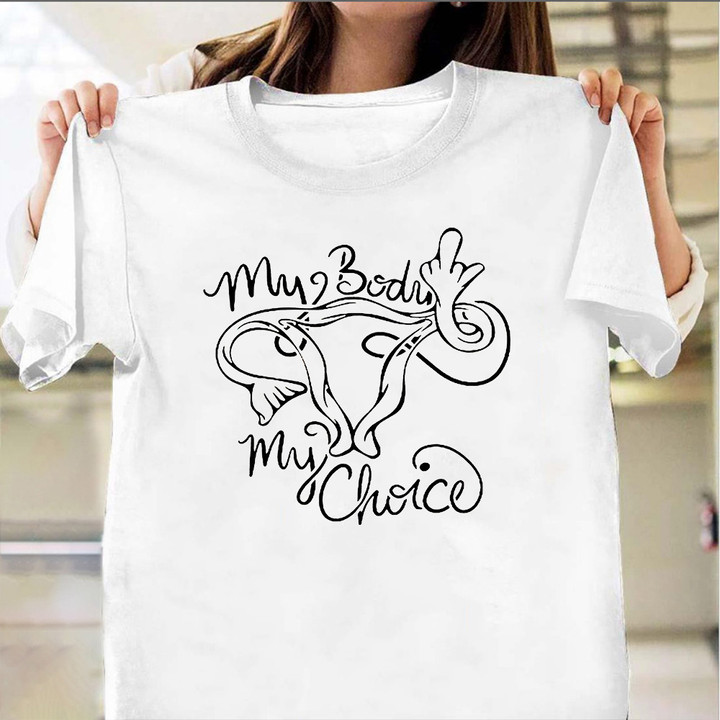 My Body My Choice Shirt Middle Finger Uterus Shirt Support Pro Choice Apparel