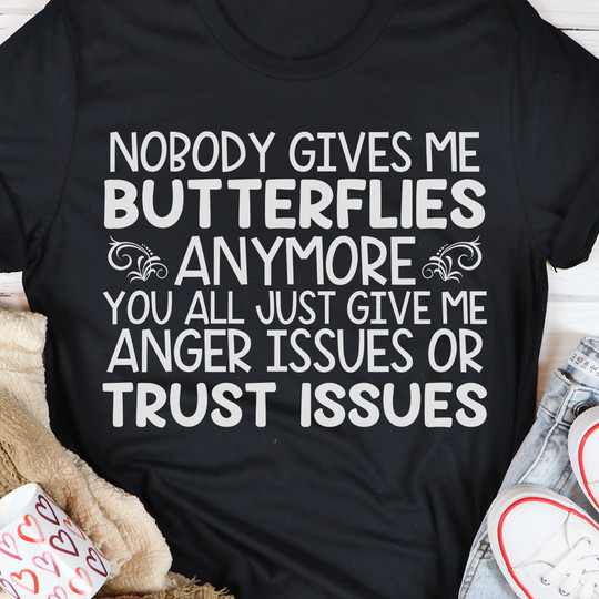 Nobody Gives Me Butterflies Anymore T-Shirt Sarcastic Comment Shirt Sayings