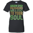 Green eyed redhead will shake will you to your soul Ladies shirt
