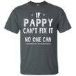 if pappy can_t fix it fathers day gifts grandpa men t-shirt
