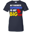 My favorite superhero is my big DAD Ladies shirt