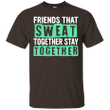 84 Friends That Sweat Together Stay Together Workout Shirt Ultra Cotto