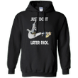 Rick And Morty Just Do It Later Rick Hoodie