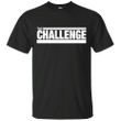 The challenge T shirt