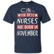 The Best Nurses Are Born In November G200 Gildan Ultra Cotton T-Shirt