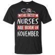 The Best Nurses Are Born In November G200 Gildan Ultra Cotton T-Shirt